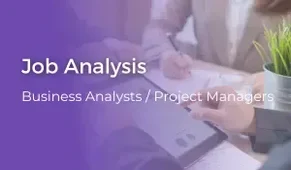 Job Analysis : Business Analysts and Project Managers